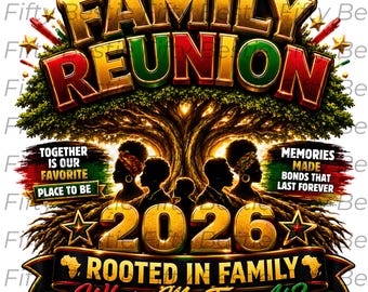 May include: A graphic design featuring the text FAMILY REUNION in gold, a large tree, and silhouettes of people. Text reads TOGETHER IS OUR FAVORITE PLACE TO BE, MEMORIES MADE BONDS THAT LAST FOREVER, 2026, ROOTED IN FAMILY, and Where My Fam At?