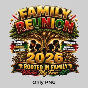 May include: A graphic design featuring the text FAMILY REUNION 2026 ROOTED IN FAMILY Where My Fam At? with a large tree, silhouettes of people, and the phrases TOGETHER IS OUR FAVORITE PLACE TO BE and MEMORIES MADE BONDS THAT LAST FOREVER.
