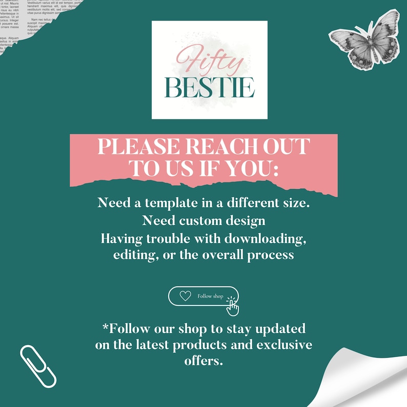 May include: A teal informational graphic featuring the text Fifty Bestie, Please reach out to us if you: Need a template in a different size, Need custom design, Having trouble with downloading, editing, or the overall process, and Follow our shop.