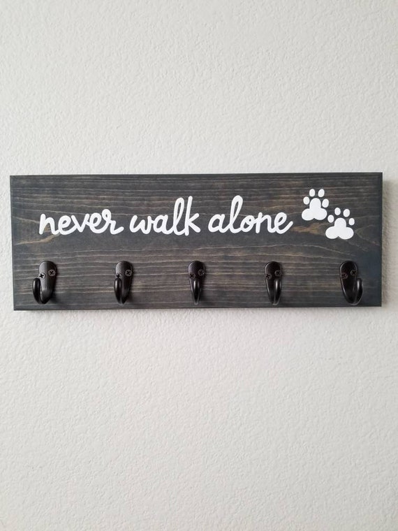 Never Walk Alone Wood Sign With Hooks Dog Leash Hook Leash Etsy