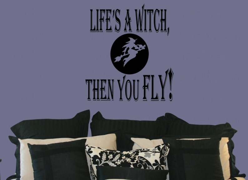 Lifes A Witch Then You Fly Vinyl Wall Decal Halloween Decor Etsy