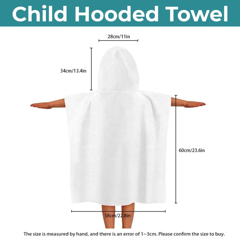May include: White child's hooded towel. The towel measures 23.6 inches in length, 22.8 inches in width, and the hood is 13.4 inches tall. The hood is 11 inches wide. The text "Child Hooded Towel" is at the top.