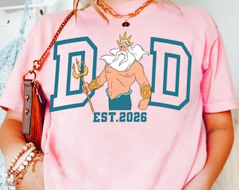 Chemise personnalisée petite sirène Ariel papa Est 2026 couleurs confort, t-shirt de l'année papa Disney Est, premier cadeau de fête des pères pour papa