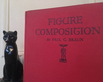 1930, Figure Composition by Paul G Braun, 1st edition - vintage 1930s hardcover book - how to, Art Student, Sketchbook, Artist, Art Deco