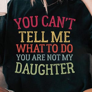 You Can't Tell Me What To Do You're Not My Daughter Png, You Are Not My Daughter Png, Father's Day Gift Png, Grandpa, Granddaughter
