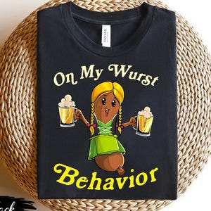 Oktoberfest On My Wurst Behavior Funny Sausage German Women Shirt, Oktoberfest Gift Idea, Funny Octoberfest Shirts, Beer Lover Tee