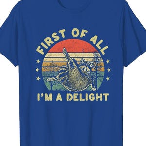 First of All I&#39;m a Delight Sarcastic Shirt, Funny Opossum Shirt, Angry Possum Shirt, Vintage Shirt Retro Sublimation Design