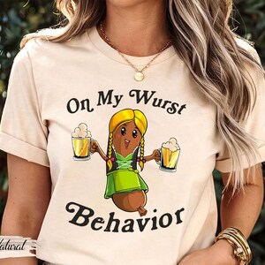 Oktoberfest On My Wurst Behavior Funny Sausage German Women Shirt, Oktoberfest Gift Idea, Funny Octoberfest Shirts, Beer Lover Tee