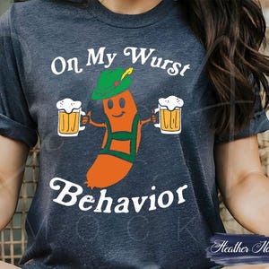 Oktoberfest On My Wurst Behavior Funny Sausage German Men Shirt, Oktoberfest Gift Idea, Funny Octoberfest Shirts, Beer Lover Tee