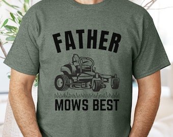 Funny Gift for Dad, Father Mows Best Shirt, Fathers Day Gift Country dad, Fun TShirt for Dad, Silly birthday present from Daughter