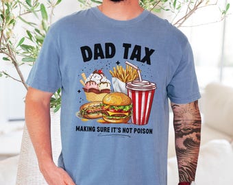 Dad Tax Shirt, Funny Dad Tax T-Shirt, Retro Style Dad Tee, Gift for Dad, Funny Dad Gifts, Taxation Shirt, Fathers Day Gift