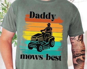 Funny Shirt for Outdoor Dad, Fathers Day Gift, Lawn mover Daddy T-shirt, Funny Shirt for Gandpa, Birthday Gift for Country husband Yard work