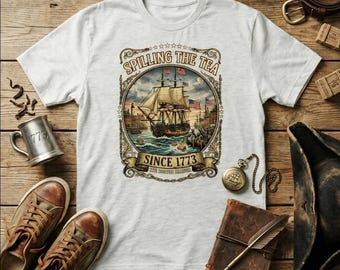 Spilling the Tea Since 1773 Shirt • Boston Tea Party Tee • Patriotic Vintage Graphic T‑Shirt • Americana History Shirt  Funny USA Tee Unisex