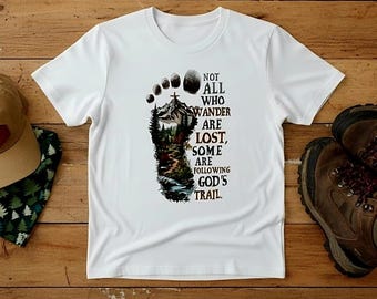 Not All Who Wander Are Lost Shirt • Christian Hiking Shirt • God’s Trail Footprint Tee • Faith Outdoors Shirt • Nature Cross Mountain Tee