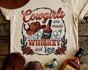 Country Music Inspired Shirt • Cowgirls Are Made of Whiskey and Ice Tee • Western Cowgirl Graphic Top • Rustic Country Concert Outfit •