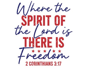 Puede incluir: Un gráfico rojo, blanco y azul con el texto "Where the SPIRIT OF the Lord is THERE IS Freedom" y la referencia bíblica "2 CORINTHIANS 3:17".