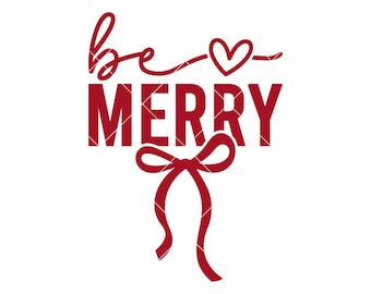 Be Merry Christmas Quote SVG PNG | Holiday Cut File for Cricut and Silhouette