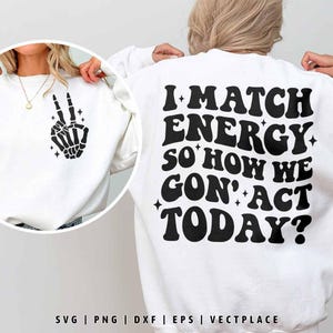 I Match Energy SVG, Funny Quote SVG