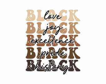 Black History SVG | Love Joy Excellence Pride Black History Month Design