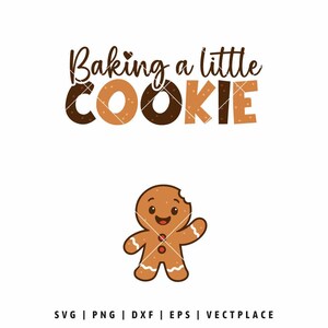 May include: A whimsical graphic featuring the phrase "Baking a little COOKIE" in brown and orange letters. Below, a smiling gingerbread man with a bite taken out of it is waving. The image is on a white background.