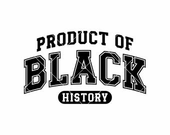 Product of Black History SVG | Black History Month Inspirational Cut File