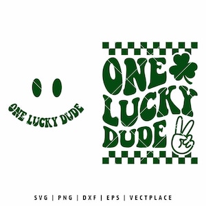 Puede incluir: Diseño gráfico verde con el texto "ONE LUCKY DUDE" y una carita sonriente. El diseño incluye un trébol de cuatro hojas y un signo de la paz. La parte inferior de la imagen tiene el texto "SVG | PNG | DXF | EPS | VECTPLACE".