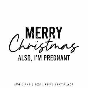 以下が含まれることがあります： 「MERRY Christmas ALSO, I'M PREGNANT」というテキストの白黒グラフィック。 「MERRY」と「ALSO, I'M PREGNANT」という単語は太字のサンセリフ体です。 「Christmas」という単語は筆記体です。