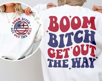 Boom Bitch Get Out The Way SVG, Divertente 4 luglio SVG
