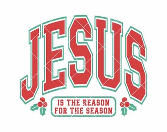 Jesus Is the Reason for the Season SVG PNG | Christian Christmas SVG for Cricut