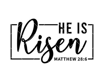 He is Risen SVG: Christian Easter Design (Digital Download)