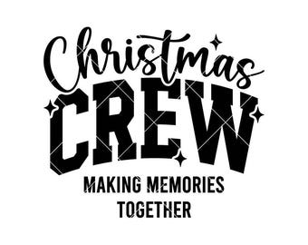 Christmas Crew SVG PNG, Making Memories Together Family Holiday T-shirt Design