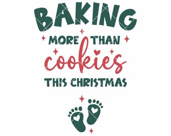 Horneando más que galletas SVG PNG / Diseño de camiseta con anuncio de embarazo navideño