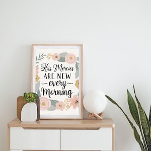 His Mercies Are New Every Morning Print, Floral Scripture Wall Art, Christian Bible Verse Printable, Lamentations 3:23, Digital Download 3