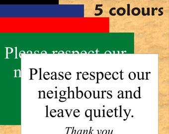 Respect our Neighbours polite signs 300 x 200mm with 5 choices of colour