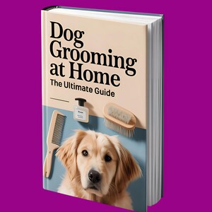 Dog Grooming Guide: DIY Natural Care for All Breeds (PDF Download)