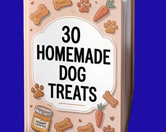 Homemade Dog Treat Recipes: Easy, Healthy Snacks (PDF Cookbook