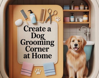 May include: A golden retriever sits in a dog grooming corner setup. The scene includes grooming tools, a sign that reads "Create a Dog Grooming Corner at Home", and a small blue bathtub. The background features shelves with grooming products.