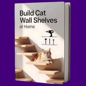 Cat Shelf Plans - DIY Cat Wall Tree, Floating Bed, Vertical Playground | Climbing Furniture, Cat Tree, Vertical Steps | Perch & Step System