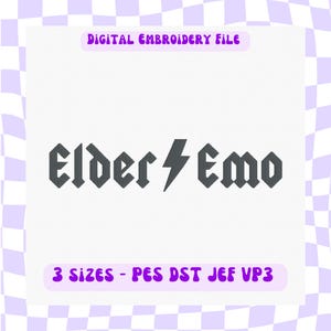 Puede incluir: Archivo de bordado digital para un diseño que dice "Elder Emo" en una fuente gótica negra con un rayo entre las palabras. El diseño está disponible en tres tamaños y en los formatos PES, DST, JEF y VP3.