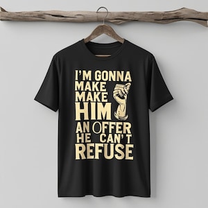 Mafia Quote SVG Vector Design: I&#39;m Gonna Make Him an Offer - T-Shirt, Poster (Digital Download)