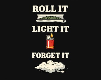 Arte gráfica "Roll It Light It Forget It" | Bold Stoner Delivery (Download Digital)