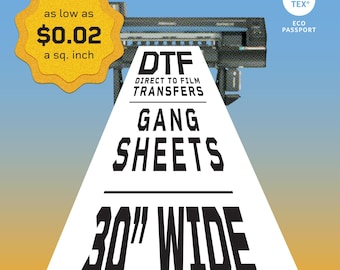 May include: Image promoting DTF (Direct to Film) gang sheets, 30" wide. The graphic includes text: "as low as $0.02 a sq. inch." The image features a printer and the Oeko-Tex Eco Passport logo, set against a gradient blue background.