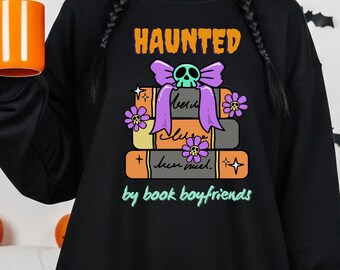 Halloween Book Sweatshirt, Haunted by Book Boyfriends, Bookish Merch