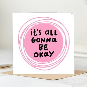 It’s All Gonna Be Okay Card – Mental Health Encouragement Card – Supportive Thinking of You Card – Uplifting Cheer Up Greeting