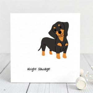 Personalisierte Lustige Danchshund Karte-Alright Sausage-Süße Sausage Hund Grußkarte.