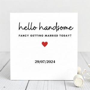 Carte de mariage pour le marié - Bonjour beau, envie de se marier aujourd'hui - Carte future mariée - Carte de mariage pour le matin - Rendez-vous personnalisé - Pour le marié