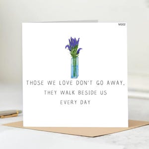 Those we love don’t go away, they walk beside us every day greeting card - bereavement card - sympathy card - anniversary of death