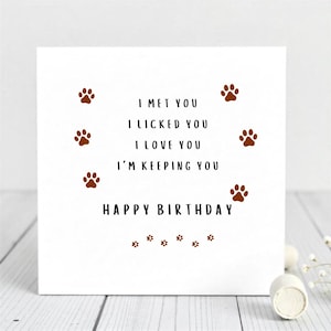 Carte d'anniversaire personnalisée pour animal de compagnie - carte d'anniversaire drôle de chien - Je t'ai rencontré - je t'ai léché - je t'aime - carte pour animal de compagnie