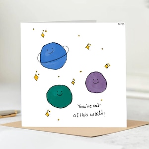 Vous êtes hors de ce monde - Cartes mignonnes de planète et d'étoiles de jeu de mots - Espace amusant - Carte à thème - Carte d'appréciation ou d'amour pour lui ou elle.