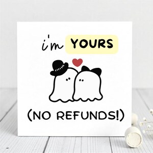 Lustige Liebeskarte - I Am Yours keine Rückerstattungen - Süße Geisterpaar Wortspiel Karte - Jahrestag oder Valentinstag für Freund, Freundin oder Ehepartner.